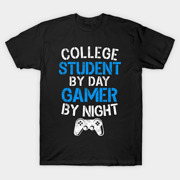 College Student By Day Gamer By Night T-Shirt by stayilbee